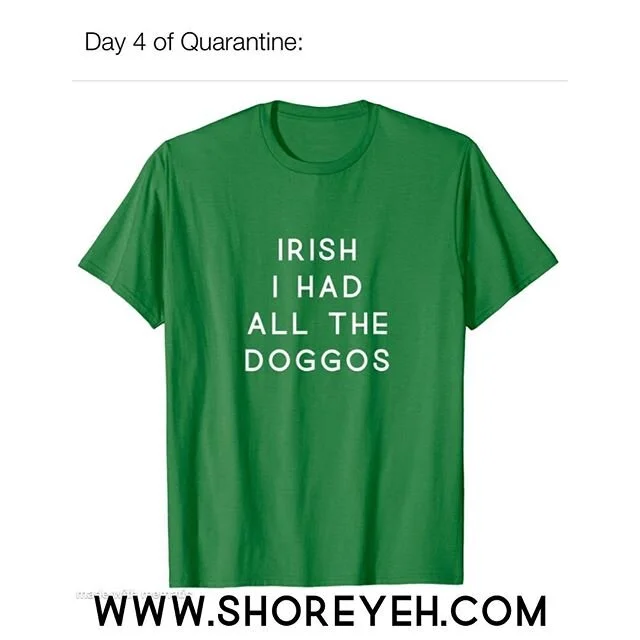 Happy St. Paddy&rsquo;s Day! Stay safe, wash your hands and FaceTime your friends who have dogs if you sadly don&rsquo;t not in this time of need. 😂
&bull;
www.shoreyeh.com or find us on Amazon. &bull;
&bull;
&bull;
#blarney #greenbeer #irishihadall
