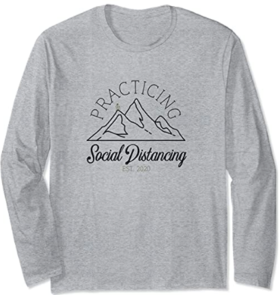  Practice Social Distancing Mountain Hiker Est. 2020 Funny Long Sleeve T-Shirt 