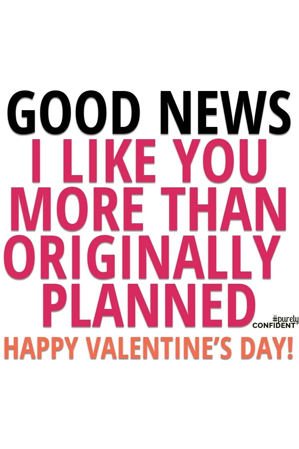 good news I like you more than planned valentines day card | www.thisismeldrake.com | funny stuff | funny quote | funny hilarious.jpg