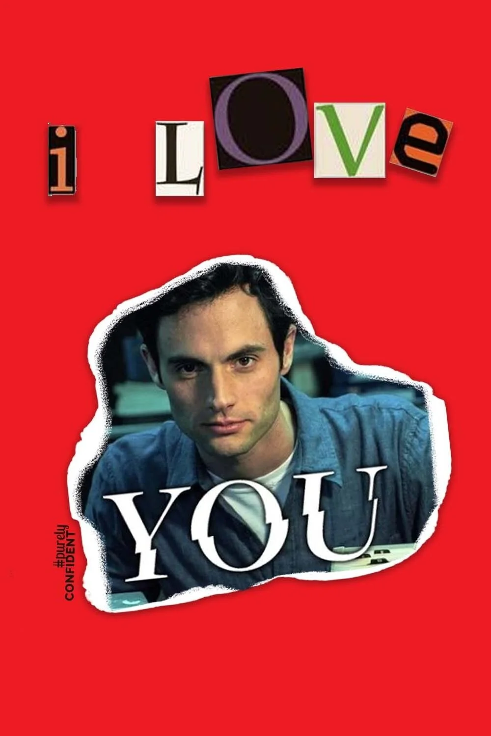 I love you joe goldberg penn badgley netflix valentines day card | www.thisismeldrake.com | funny stuff | funny quote | funny hilarious.jpg