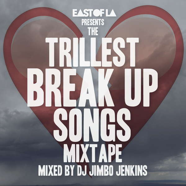 trillest_break_up_songs.png