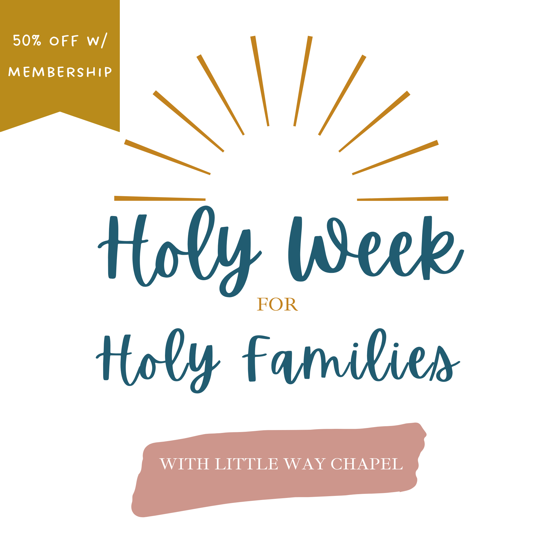 Holy Week Guide — Little Way Chapel