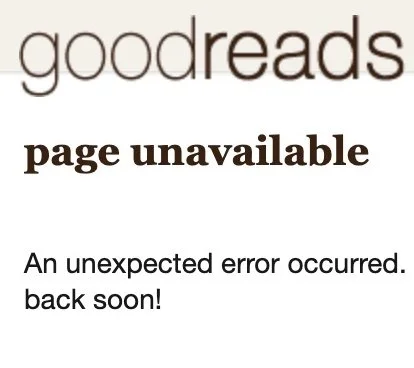 Goodreads Gone (for the Day)