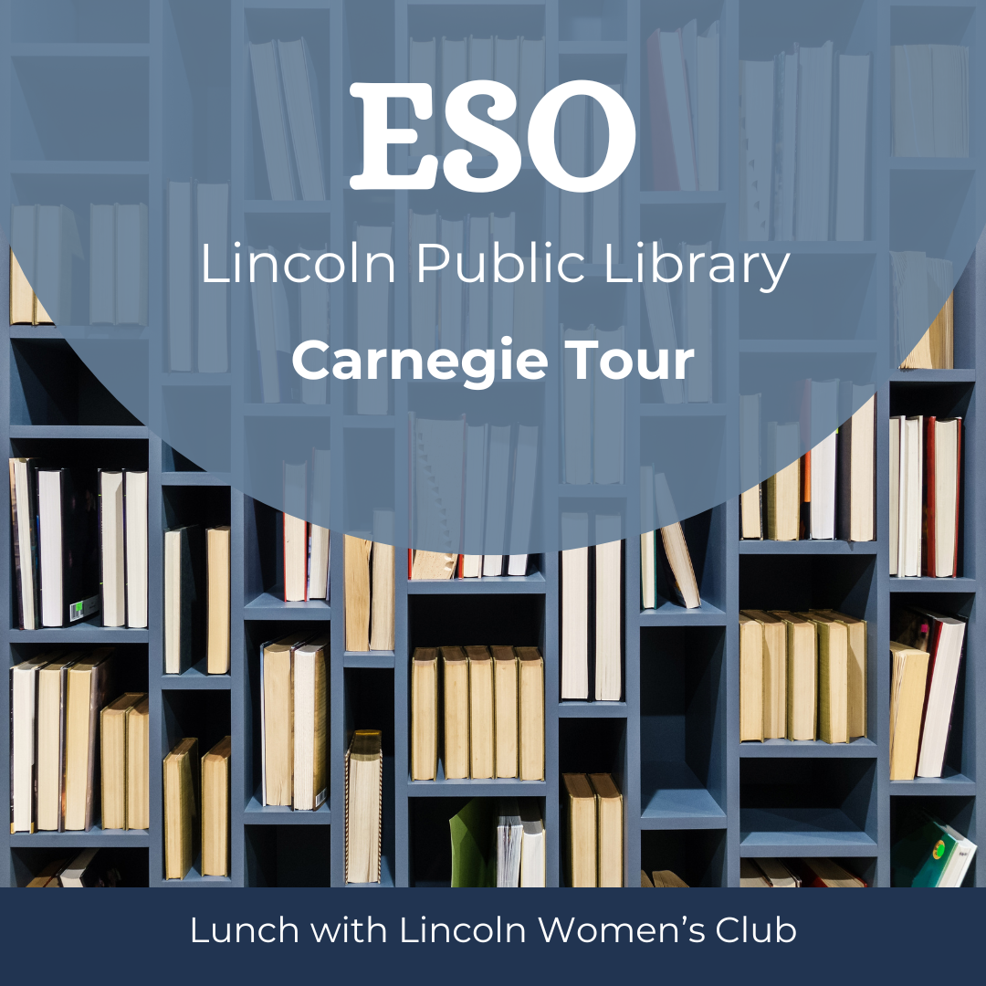 ESO Trip: Lincoln Public Library &amp; Lincoln Women’s Club Tour
