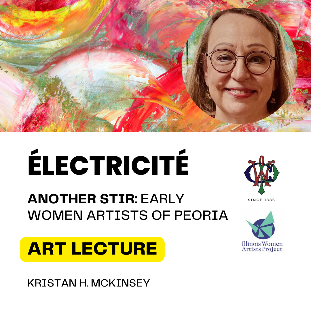 Électricité Lecture - Another Stir: Early Women Artists of the Peoria Area