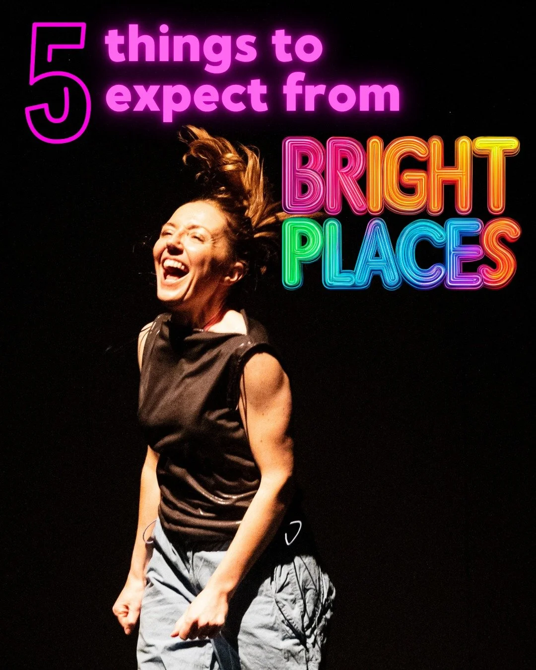 A play about MS&hellip; but make it ✨ glittery ✨

5 things you can expect from Bright Places:

🎶 90s pop
✨ Glitter
👗 A costume box
😂 Big laughs + big feelings
📖 A story about MS that you won't expect

Bright Places isn't here to tell you what liv