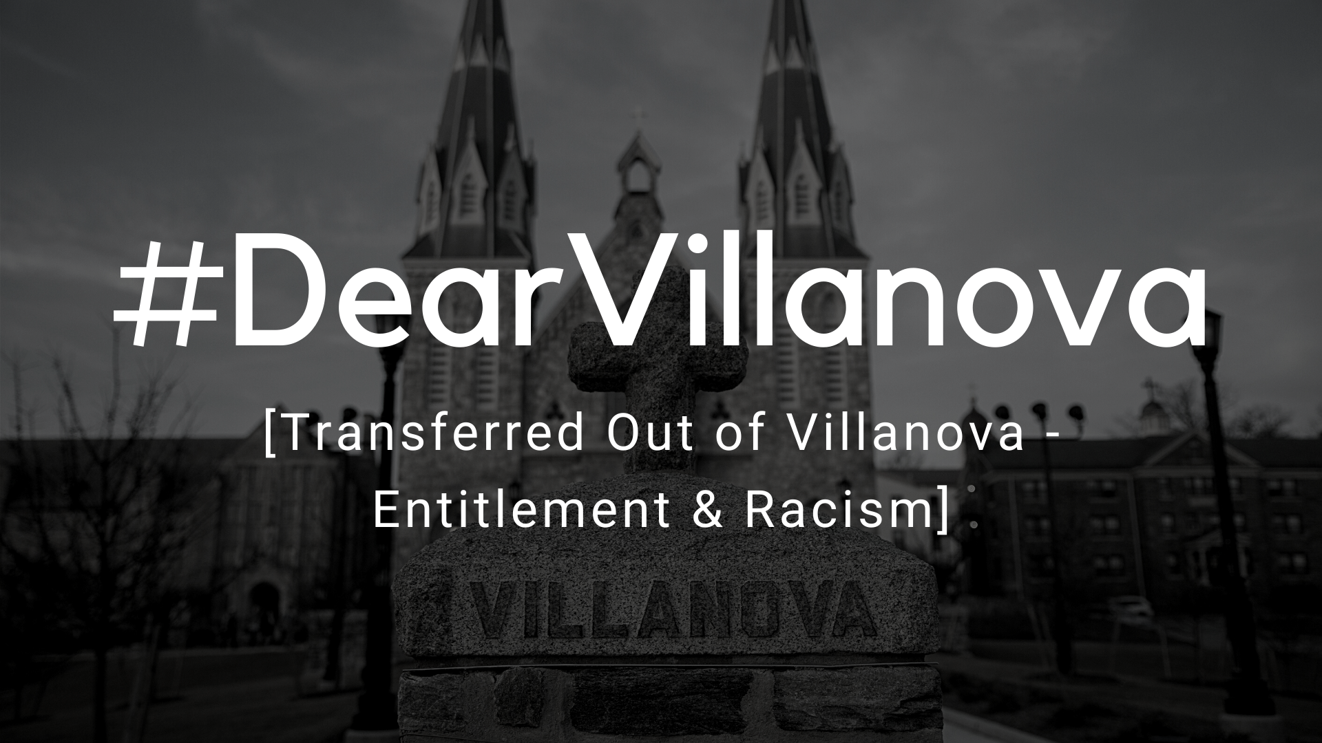 #DearVillanova: Transferred Out of Villanova - Entitlement &amp; Racism