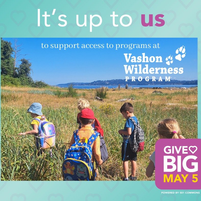 🌿 It&rsquo;s GiveBIG Day 🌿

Today is about creating more moments like this: kids outside, exploring, growing, and finding connection in the natural world.

At Vashon Wilderness Program, we see how powerful these experiences are. Confidence grows. C