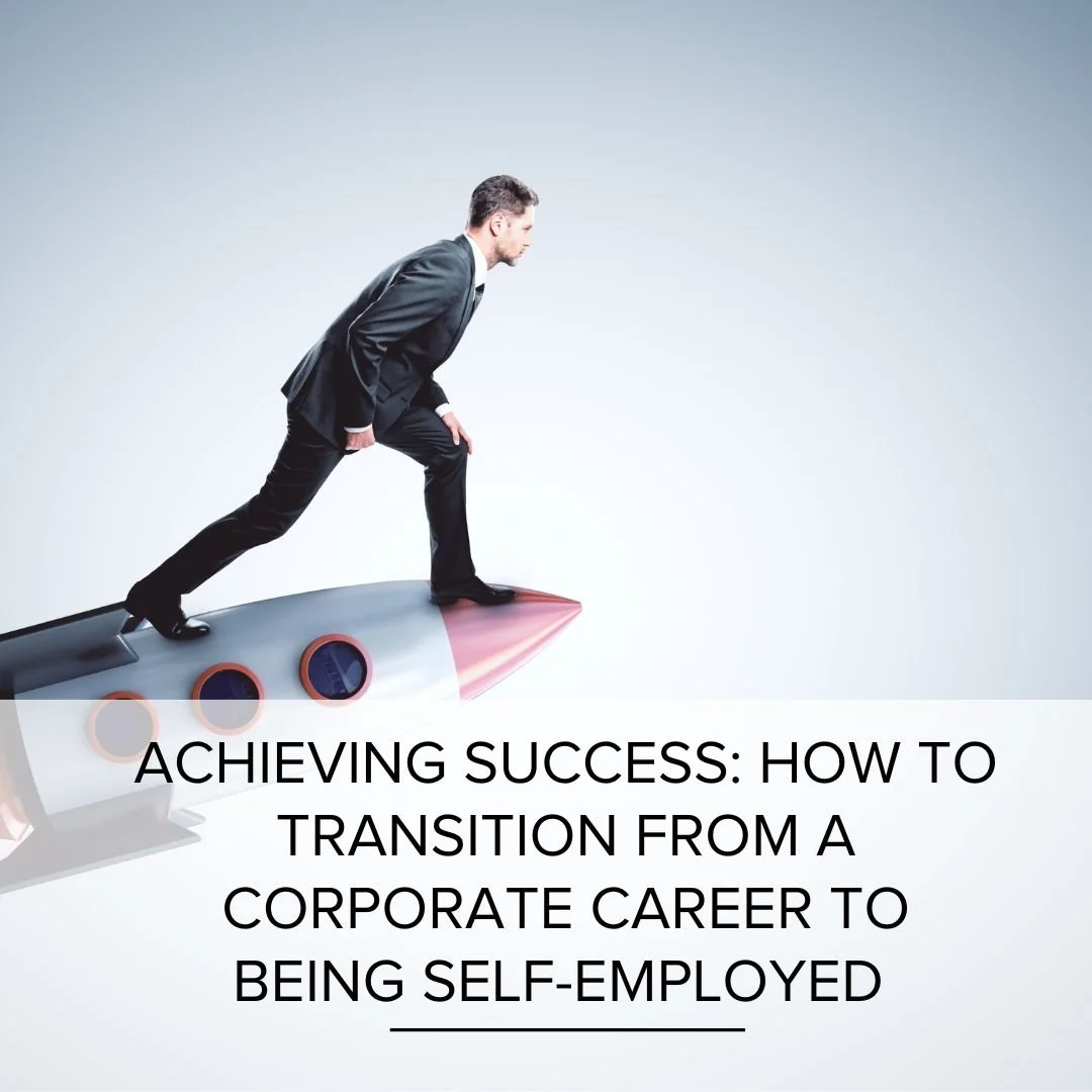 How to Transition from a Corporate Career to Being Self-Employed