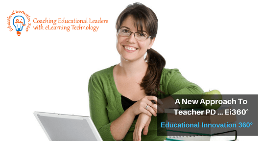 A New Approach To Teacher PD ... Ei360°