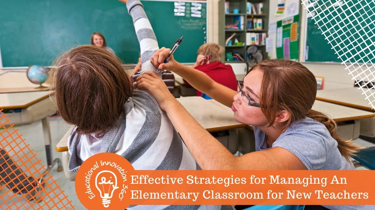 Effective Strategies for Managing An Elementary Classroom for New Teachers