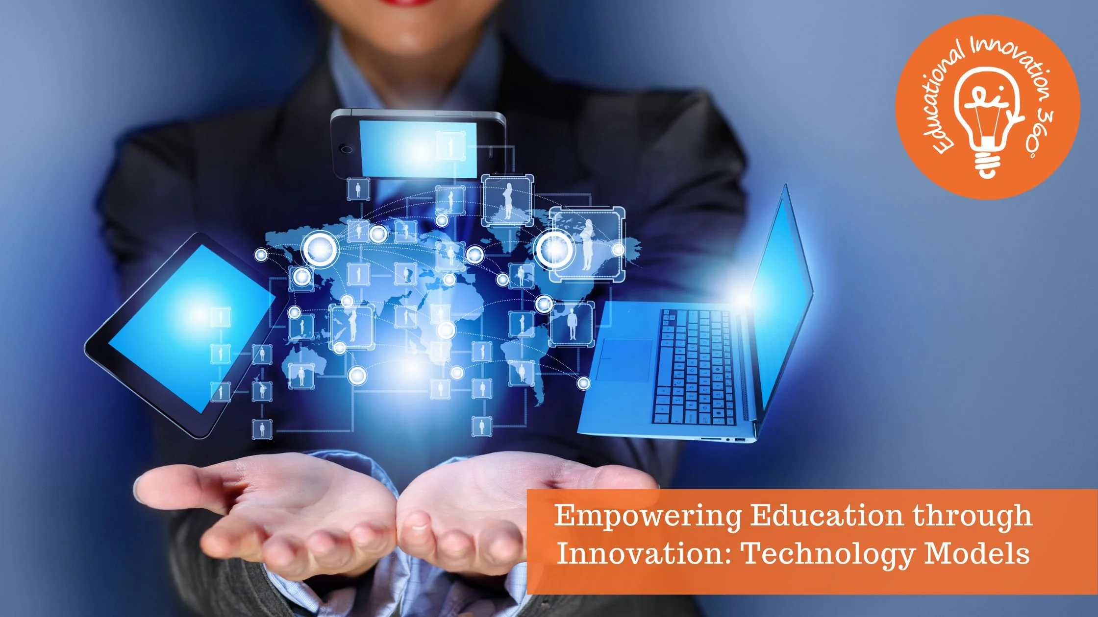 Empowering Education through Innovation: Technology Models