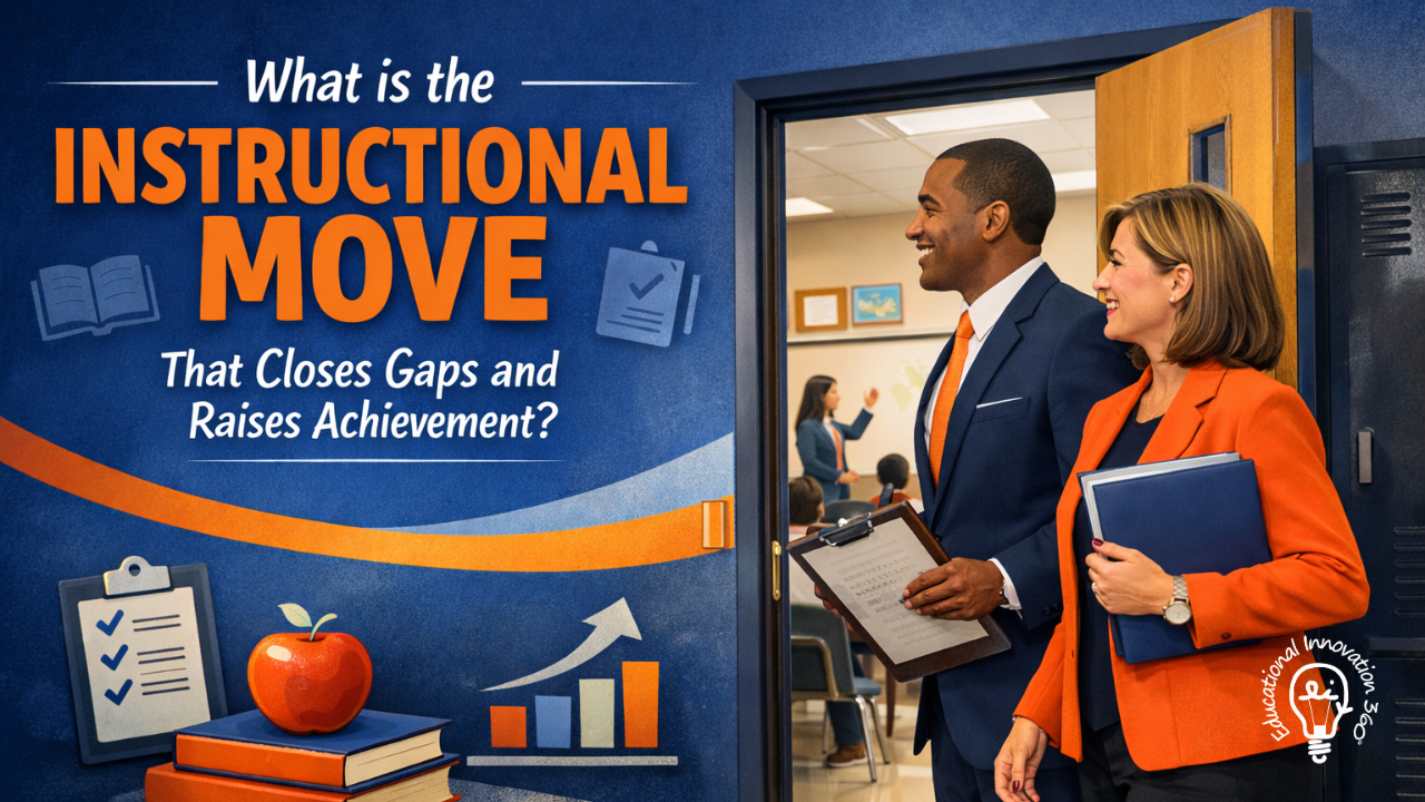What is the Instructional Move That Closes Gaps and Raises Achievement? 