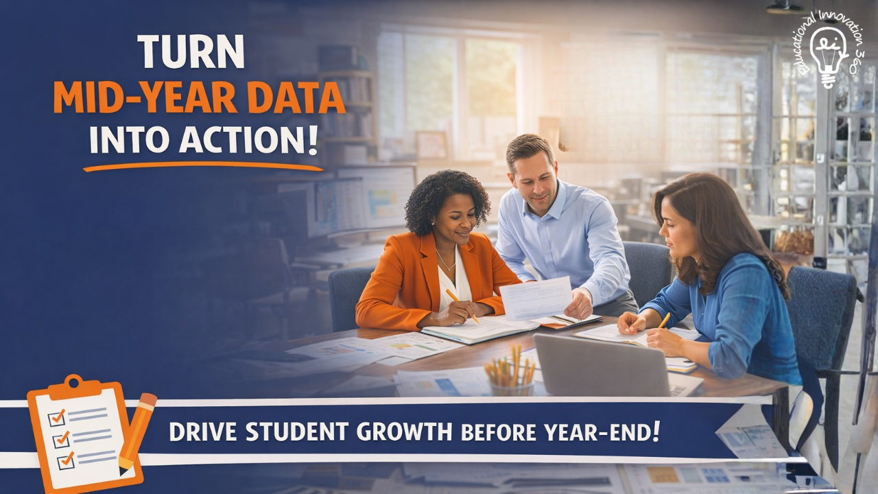 Using Mid-Year Data as a Strategic Pivot: How Principals Can Change the Trajectory of Student Outcomes