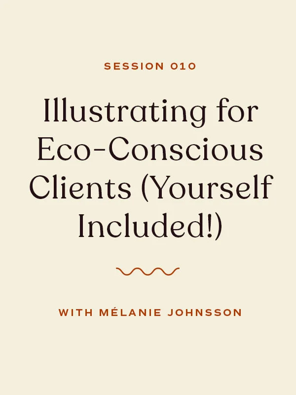 010: Illustrating for Eco-Conscious Clients (Yourself Included!)