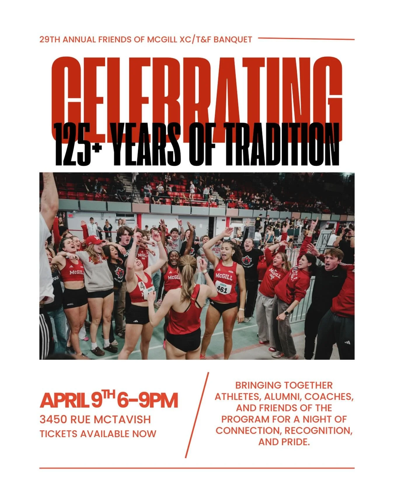 Join us for an unforgettable evening at the McGill Faculty Club as we celebrate more than 125 years of excellence, tradition, and community in McGill Cross-Country and Track &amp; Field.
 This special gathering brings together athletes, alumni, coach