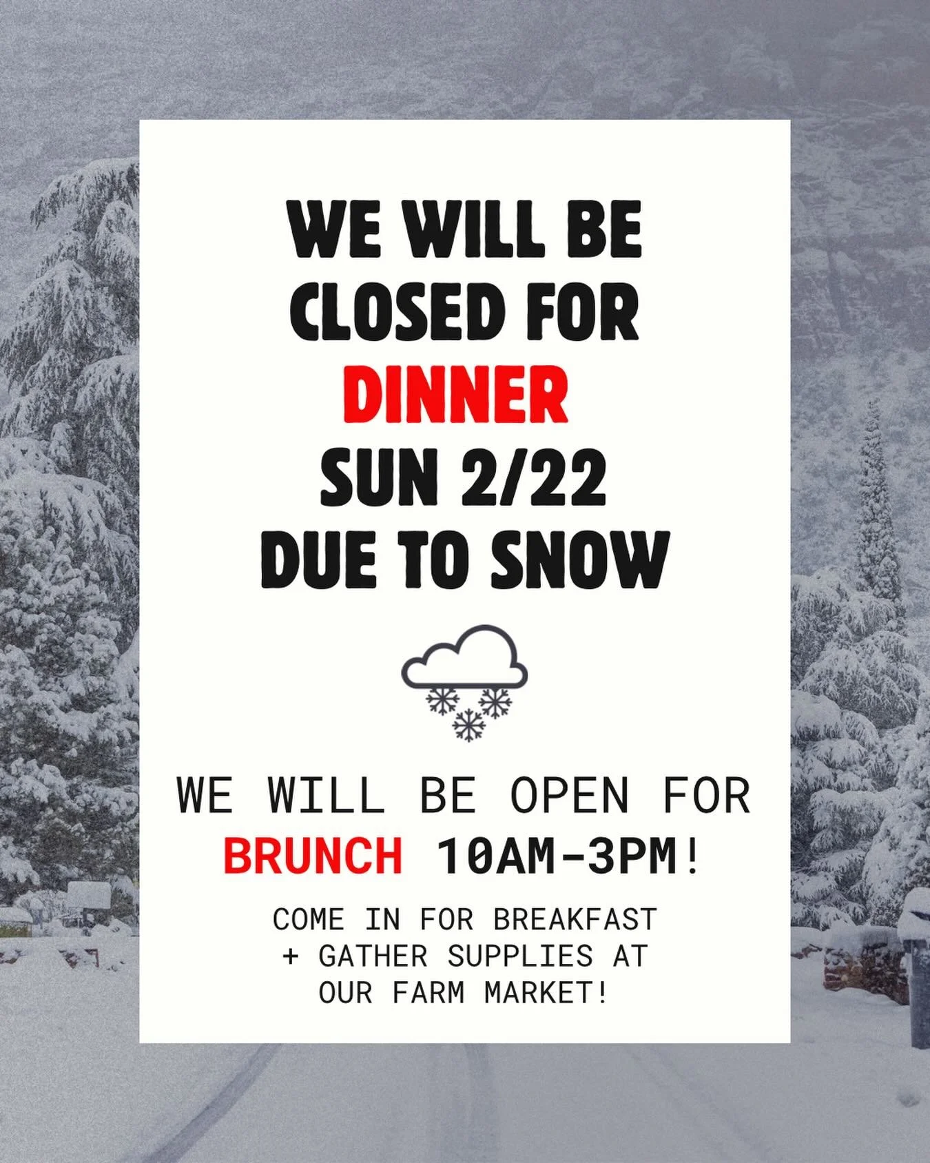 Due to predicted heavy snow, we will be closing our Tasting Room for dinner tomorrow, Sunday 2/22. 

We will be open for 🥞 brunch 🍳 + lunch 10AM - 3PM, so come fuel up for PM shoveling and grab your snow day supplies at our farm market!  Reservatio
