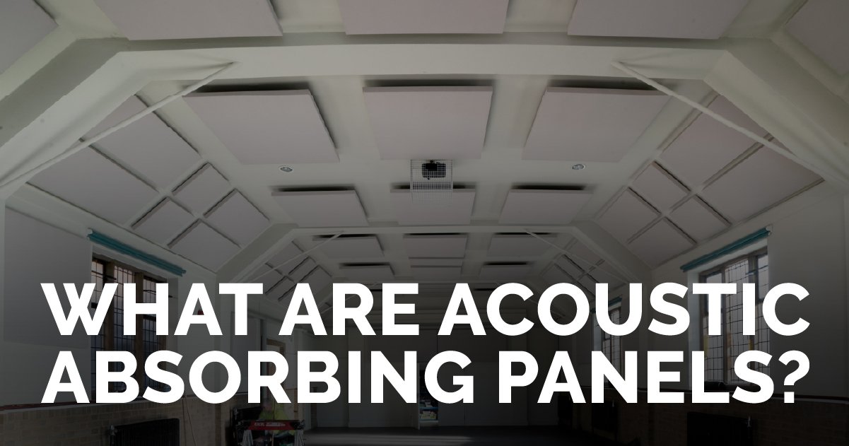 What are Acoustic Absorbing Panels?