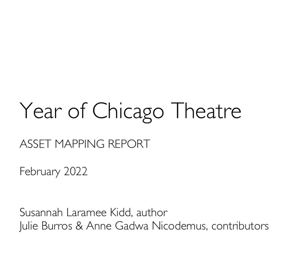 Cover page of a report titled 'Year of Chicago Theatre Asset Mapping Report', dated February 2022, authored by Susannah Laramee Kidd with contributions from Julie Burros and Anne Gadka Nicodemus.
