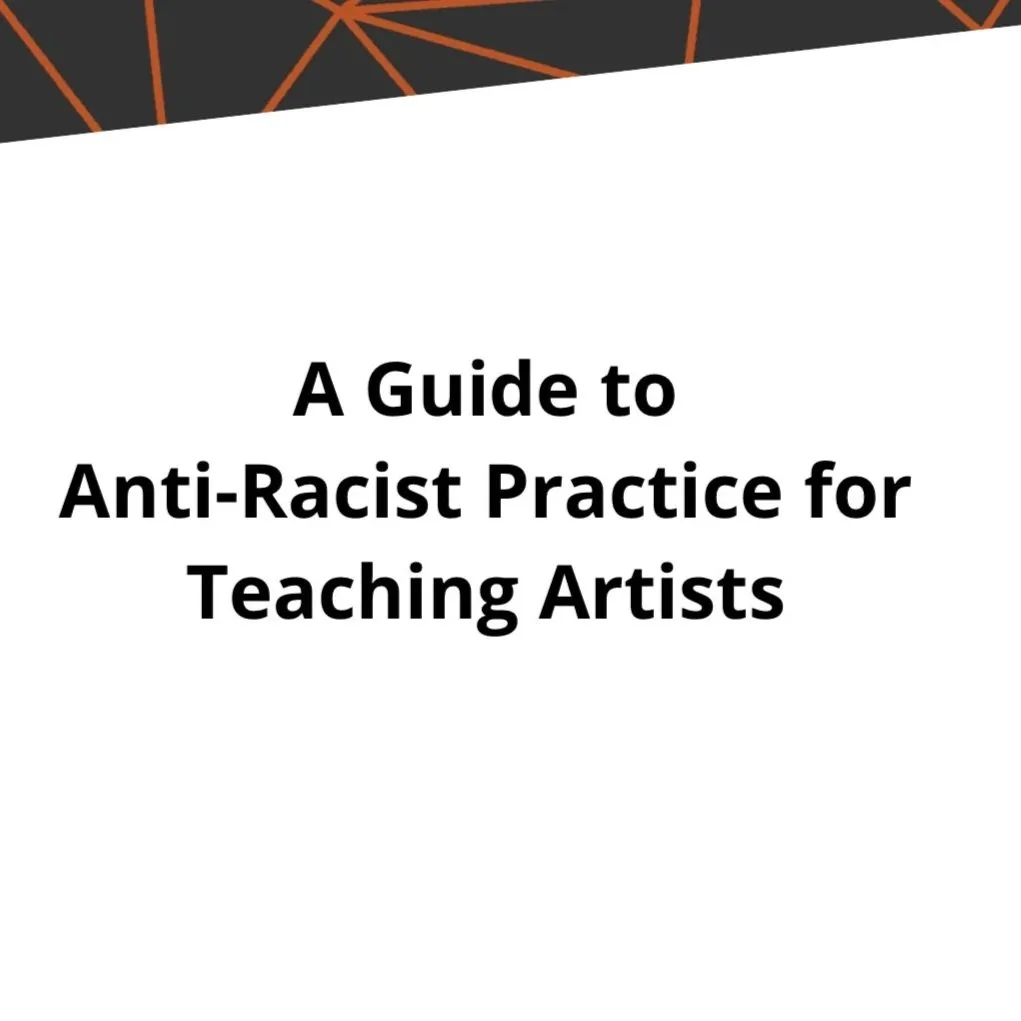 Cover page of a guide titled 'A Guide to Anti-Racist Practice for Teaching Artists' with a dark patterned border at the top.
