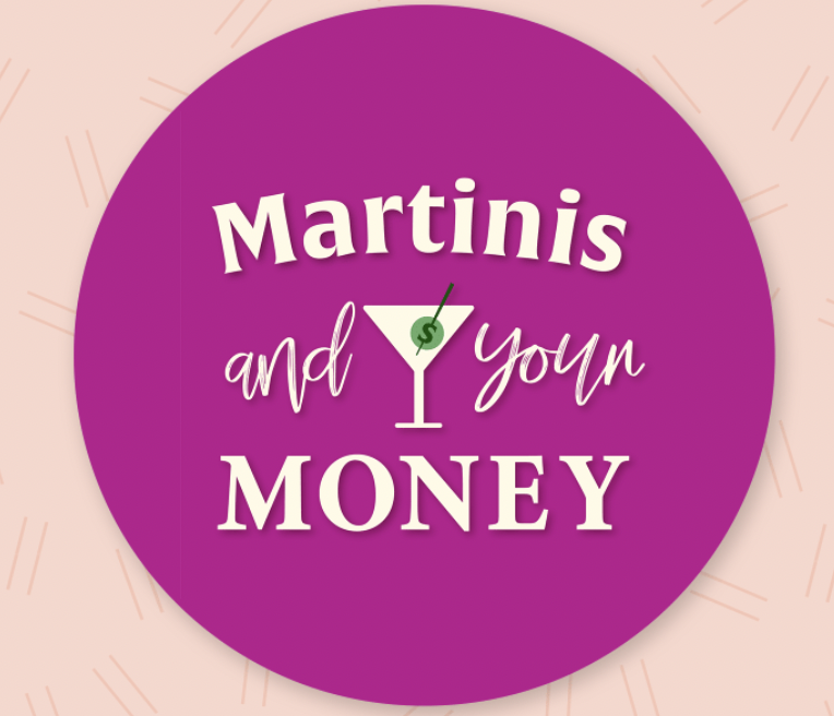 Martinis &amp; Your Money Podcast, January 2021
