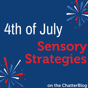Fourth of July Tips for Families with Children who have Sensory Challenges