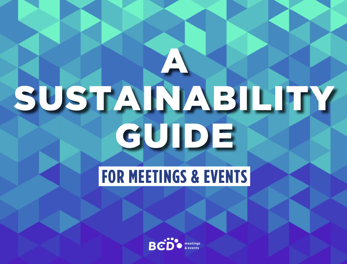 A Sustainability Guide for Meetings &amp; Events