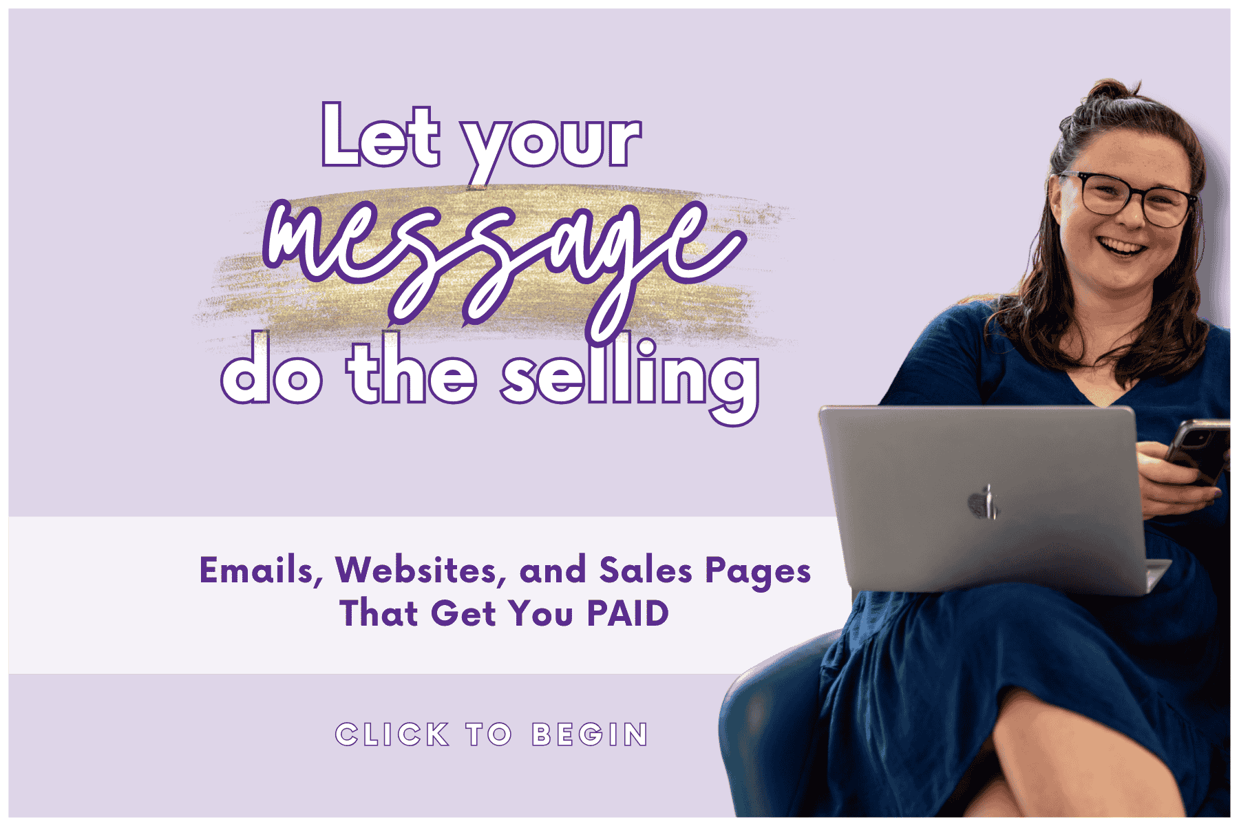 Let your message do the selling. Emails, websites, and sales pages that get you PAID | Cathlyn Melvin, Copywriter, Right Cat Creative | Click the image to begin.