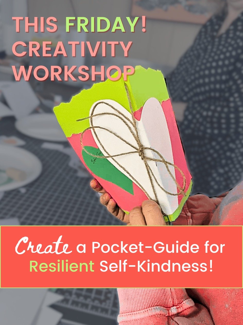 CREATIVITY WORKSHOP - THIS FRIDAY

💗Create Your Pocket Guide for Resilient Self-Kindness

Friday, Feb 6, 1-4pm
Riverworks Art Center

Stoke some RESILIENT self-kindness to help you navigate turbulent times.

Transform Valentine's adornments into you