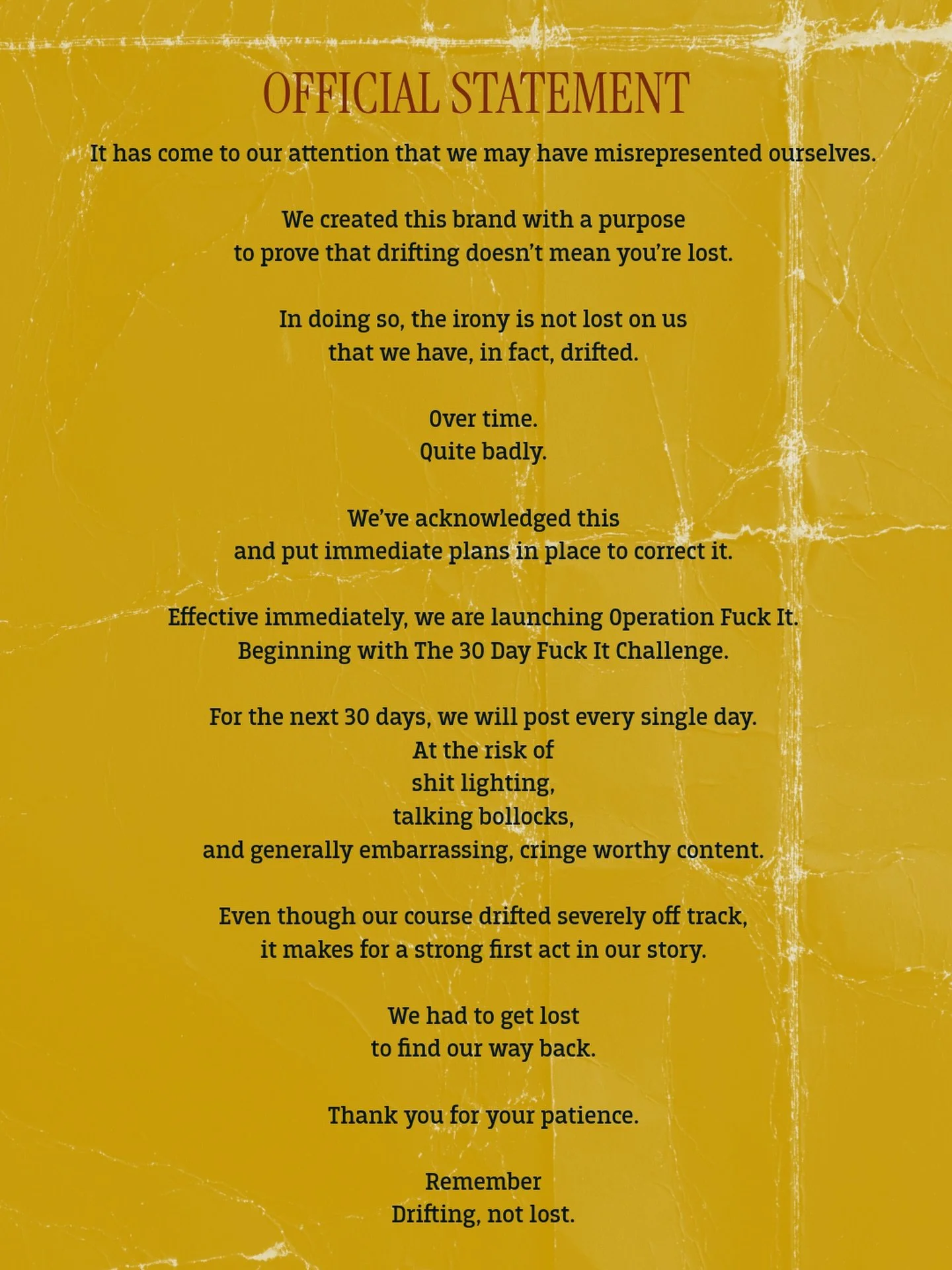 I was travelling in South East Asia when a wise man once said to me:

&ldquo;Stevo, shit or get off the pot. You&rsquo;re getting in the way.&rdquo;

I think it was meant as a metaphor for life.
Although there&rsquo;s a strong chance I was just physi