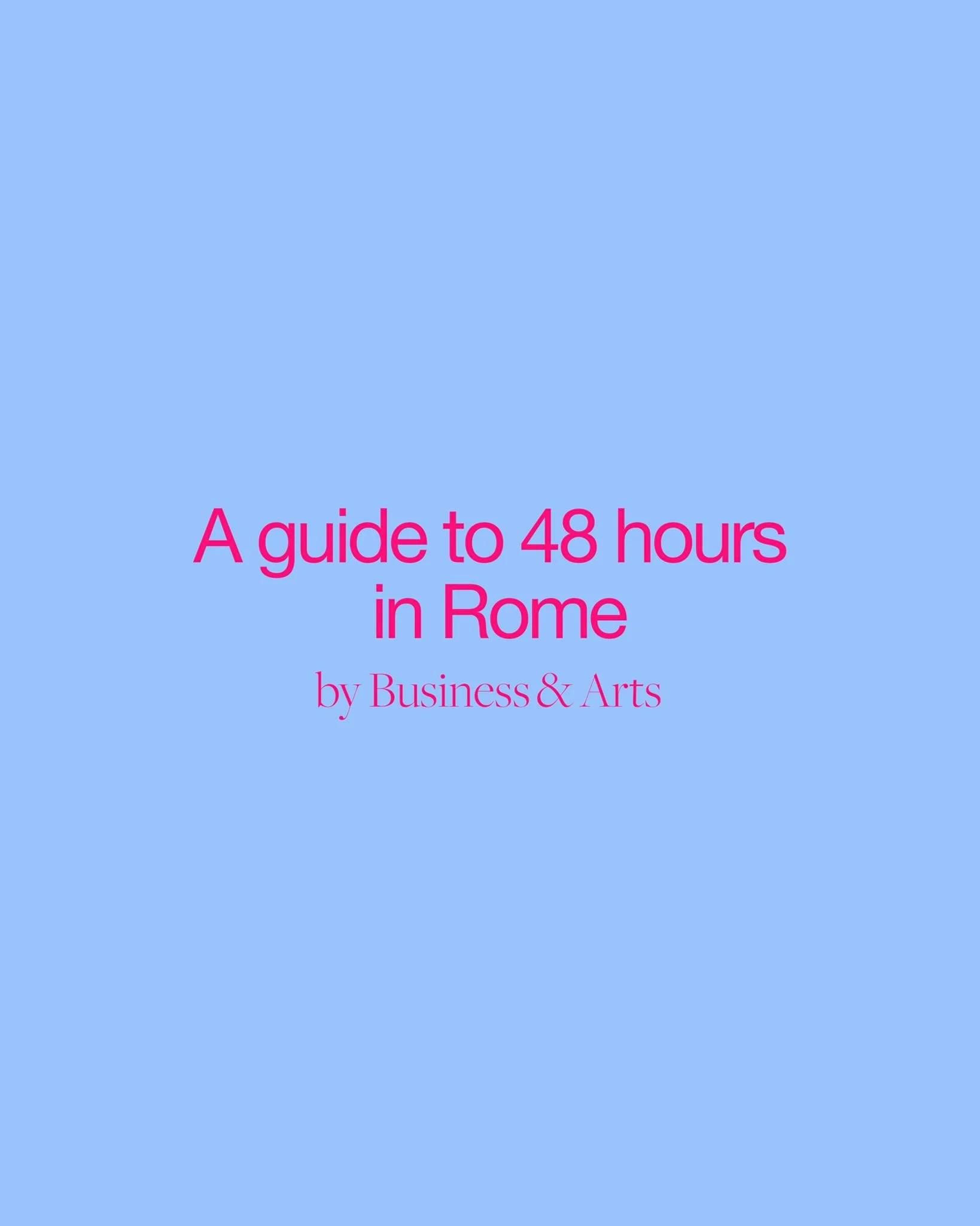 A Guide to 48 Hours in Rome