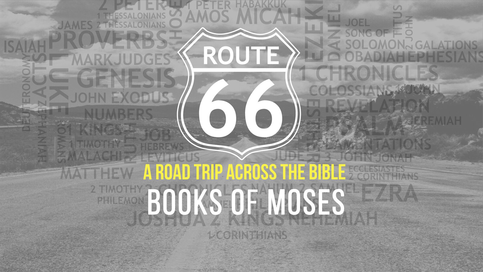 Message Series: Route 66: Books of Moses