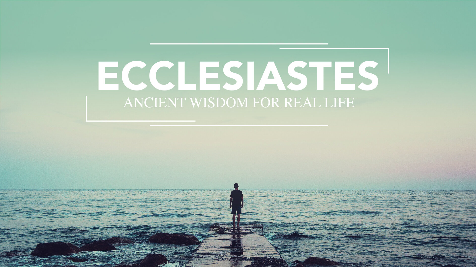 Message Series: Ecclesiastes