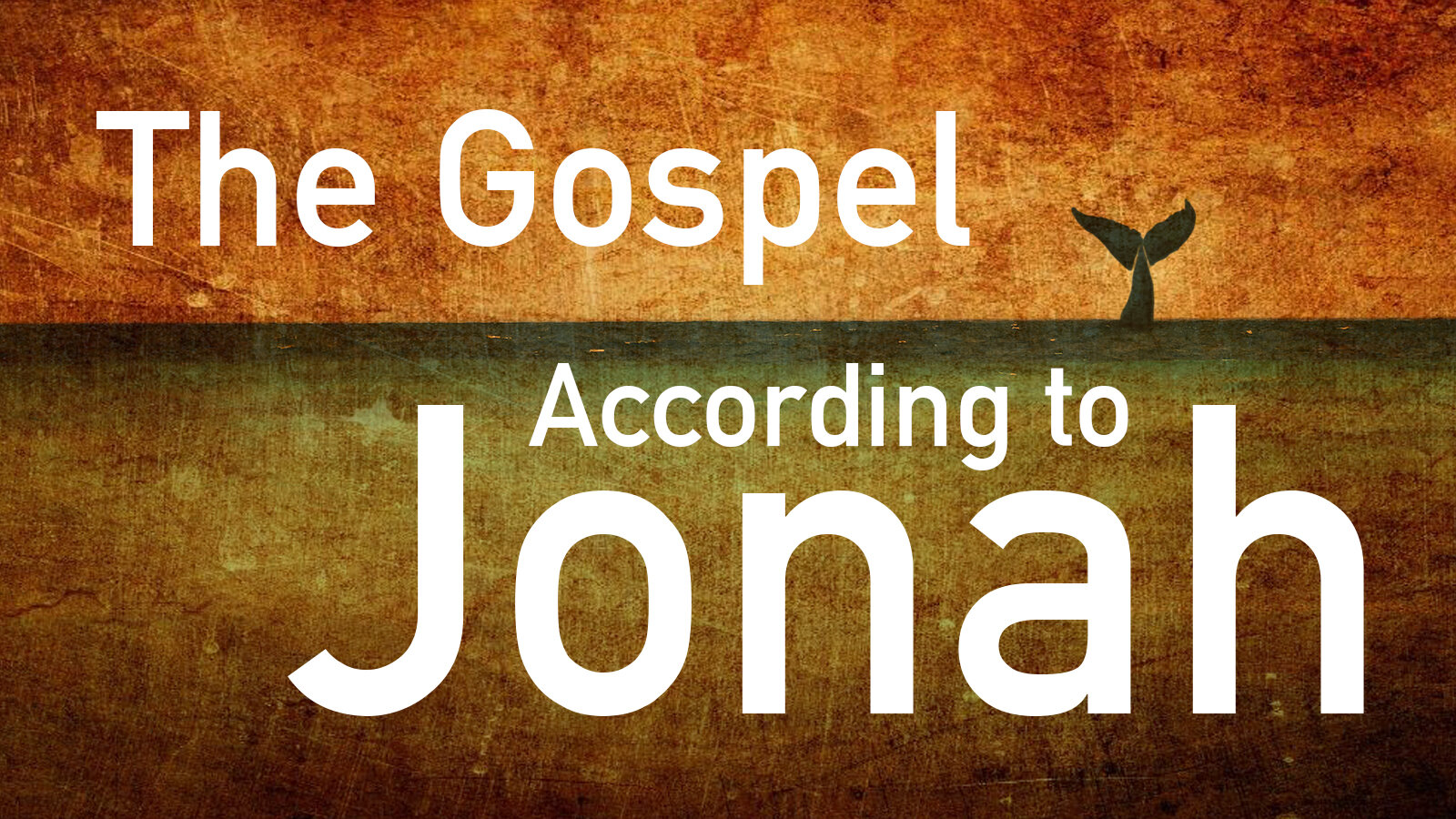 Message Series: The Gospel According to Jonah