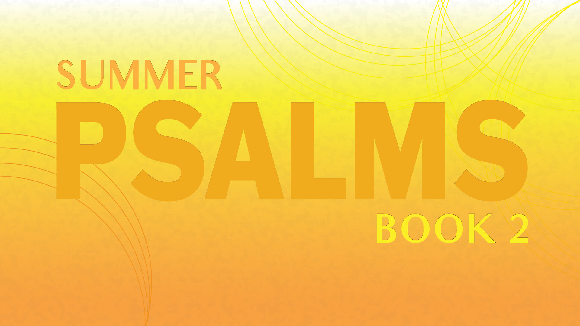 Message Series: Summer Psalms: Book 2