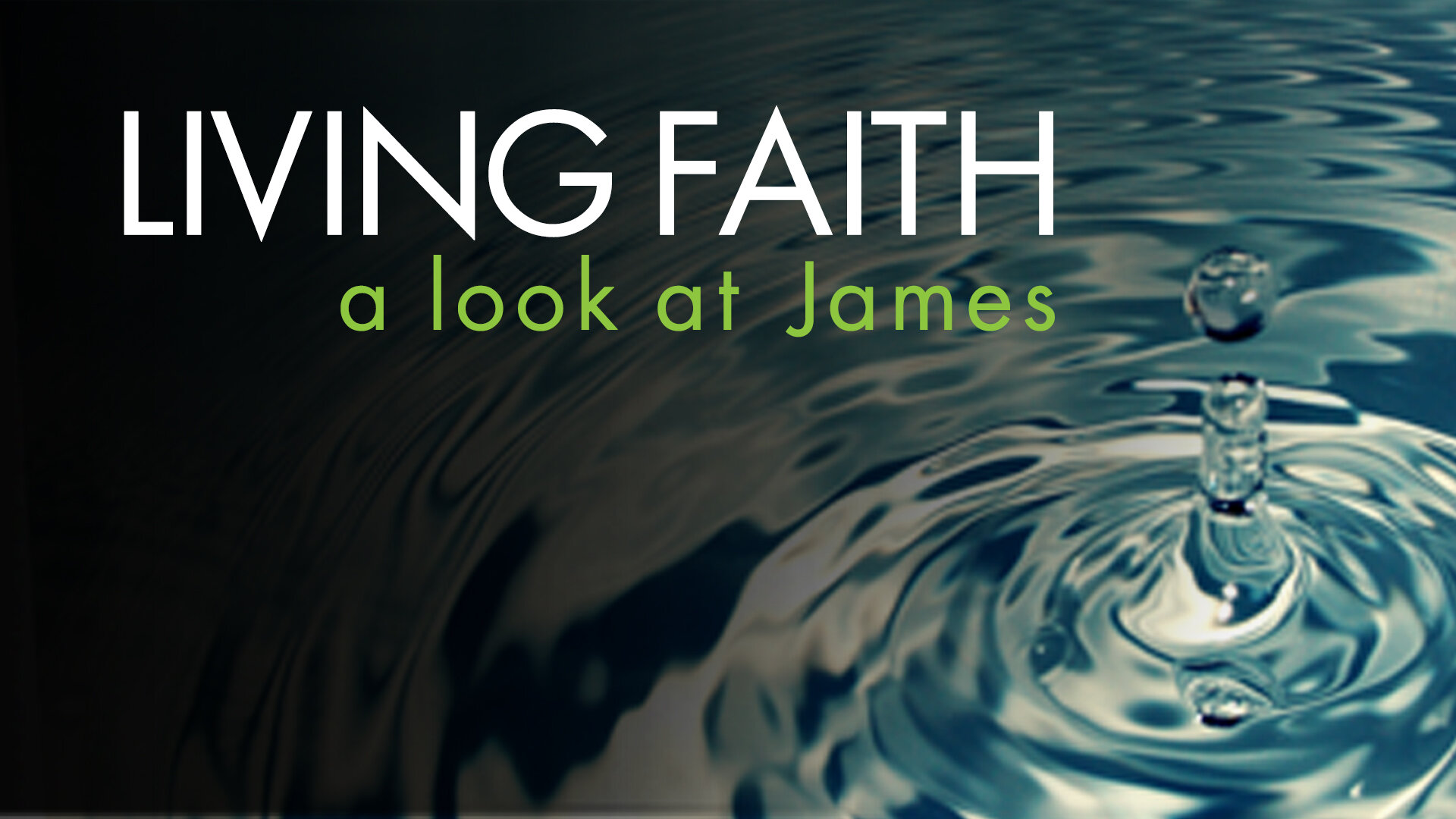 Message Series: Living Faith - A Look At James