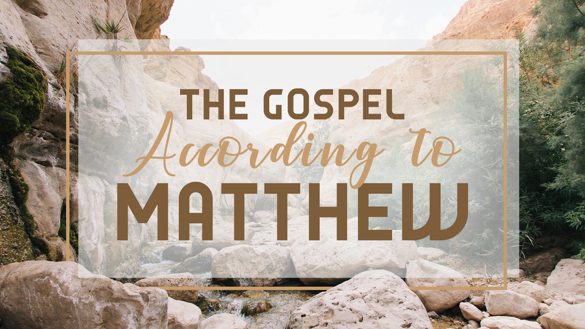 Message Series: The Gospel According to Matthew