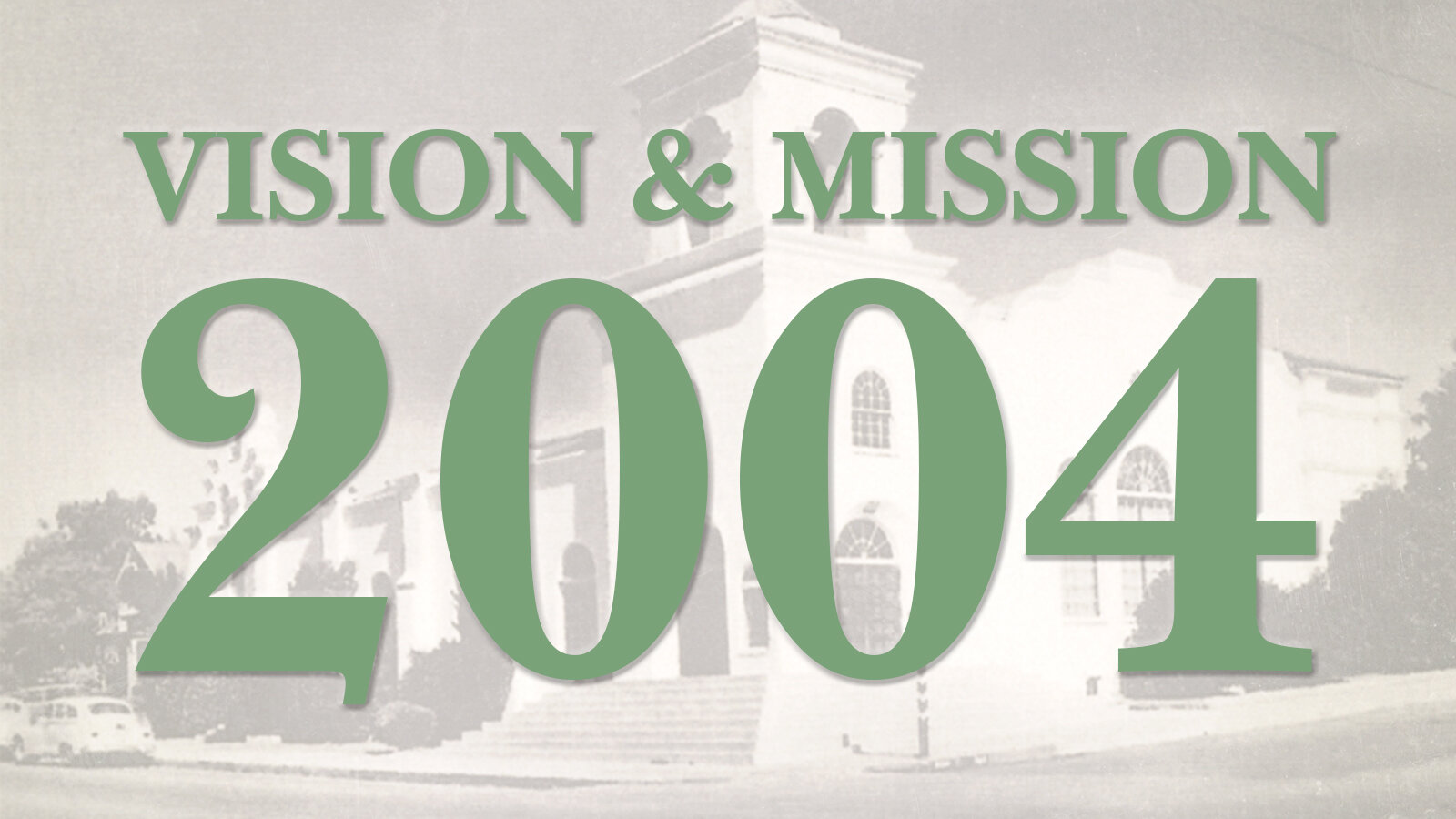 Message Series: Vision &amp; Mission 2004