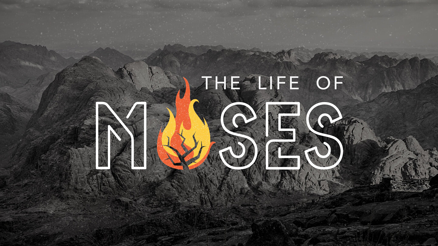 Message Series: The Life Of Moses