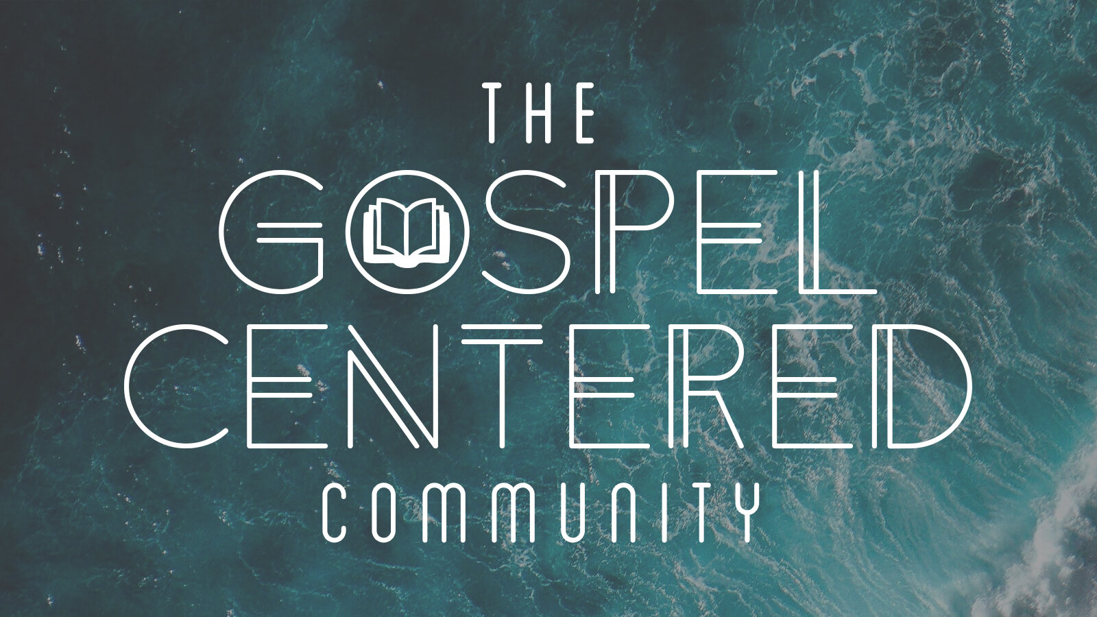 Message Series: The Gospel Centered Community