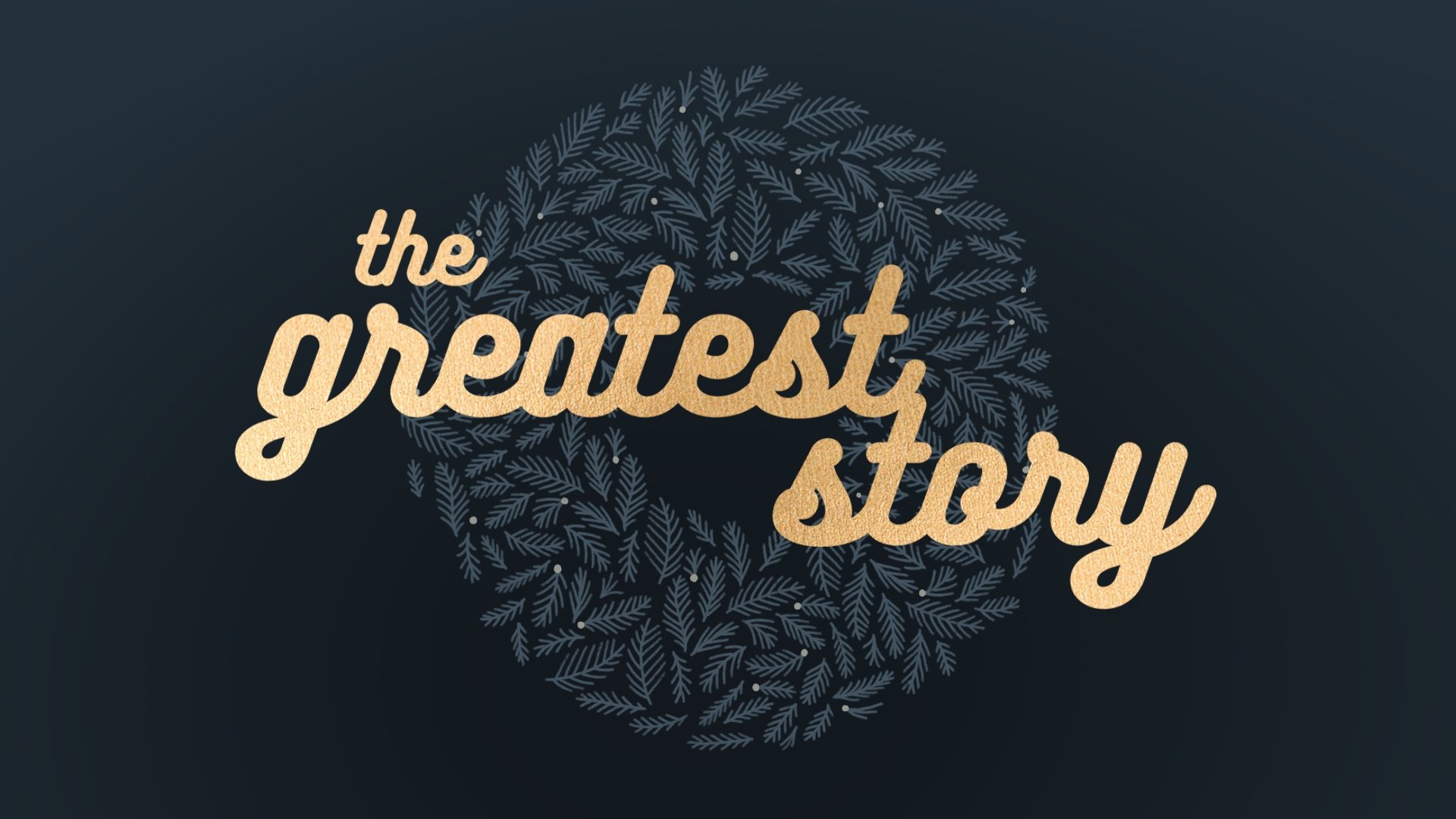 Message: The Greatest Story