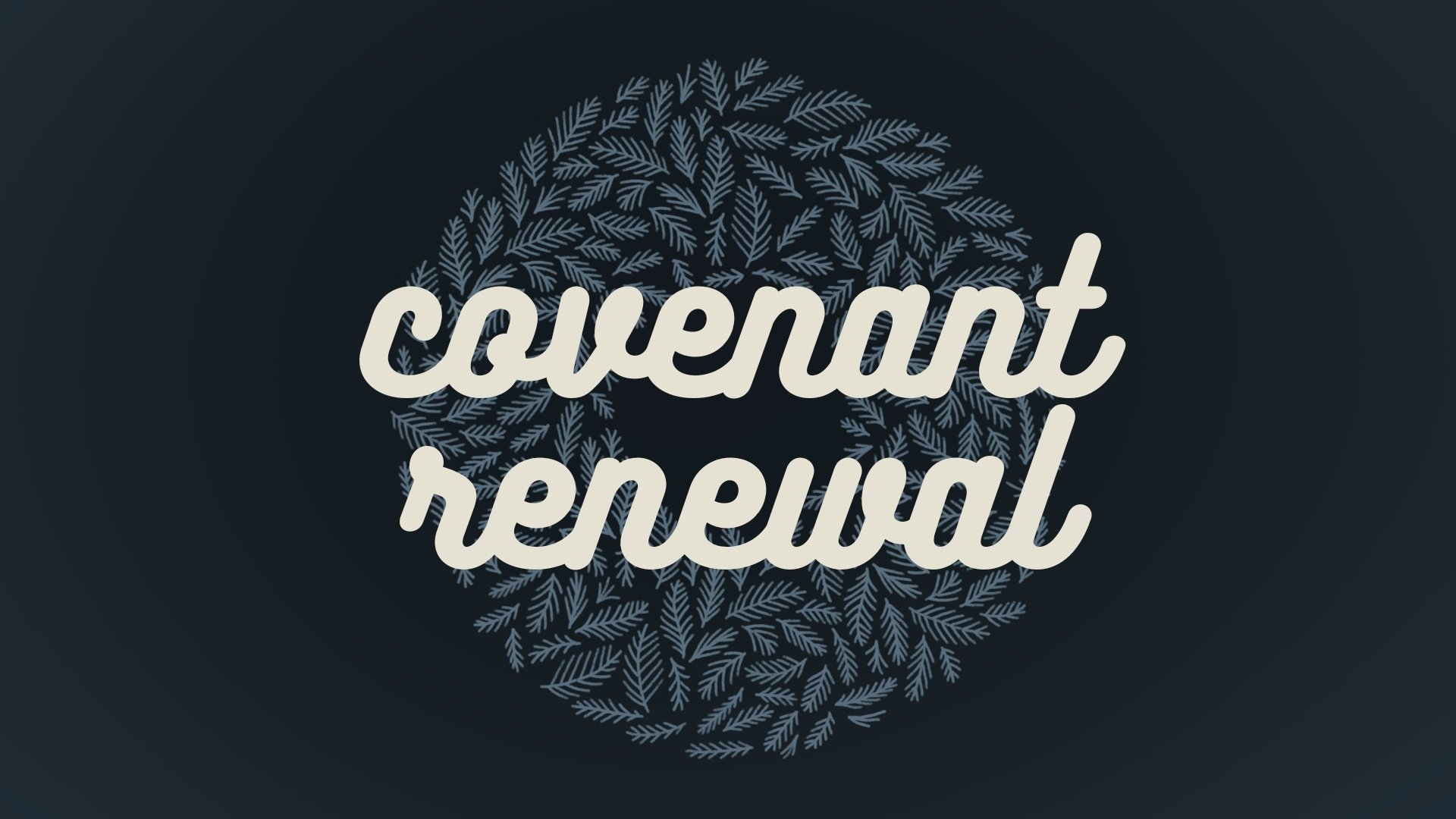 Message Series: Covenant Renewal