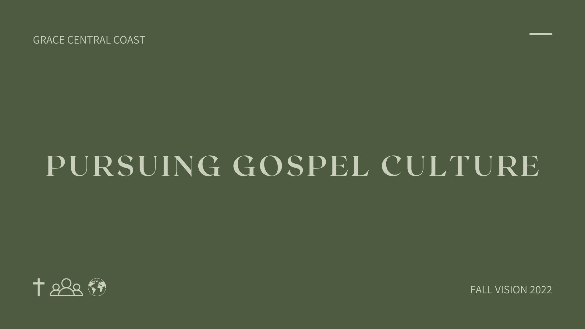 Message Series: Pursuing Gospel Culture