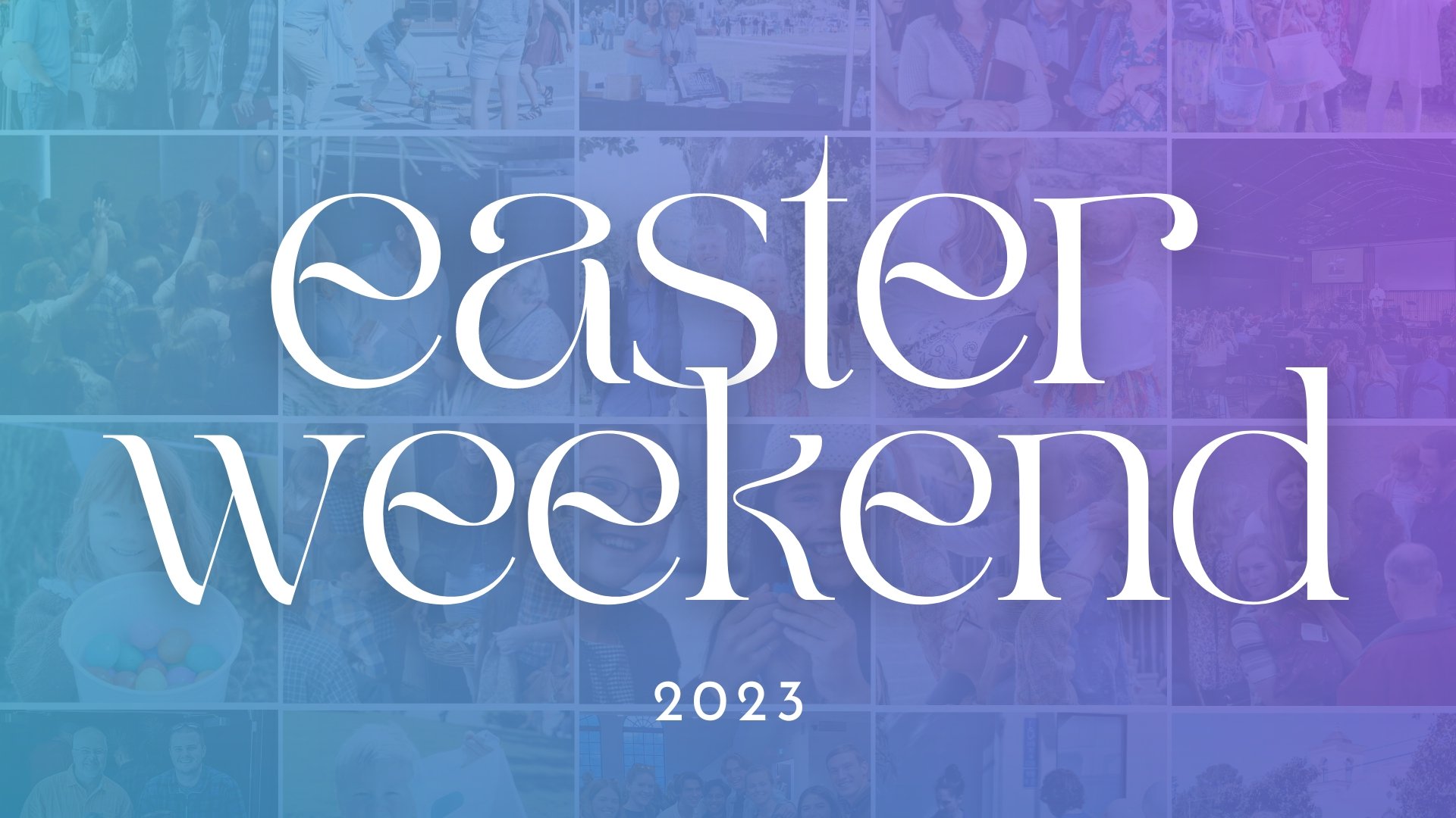 Message Series: Easter Weekend 2023