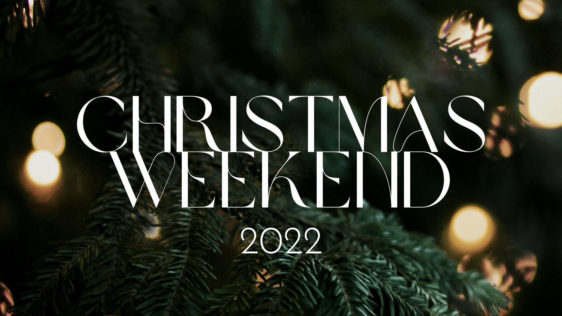 Message Series: Christmas Weekend 2022