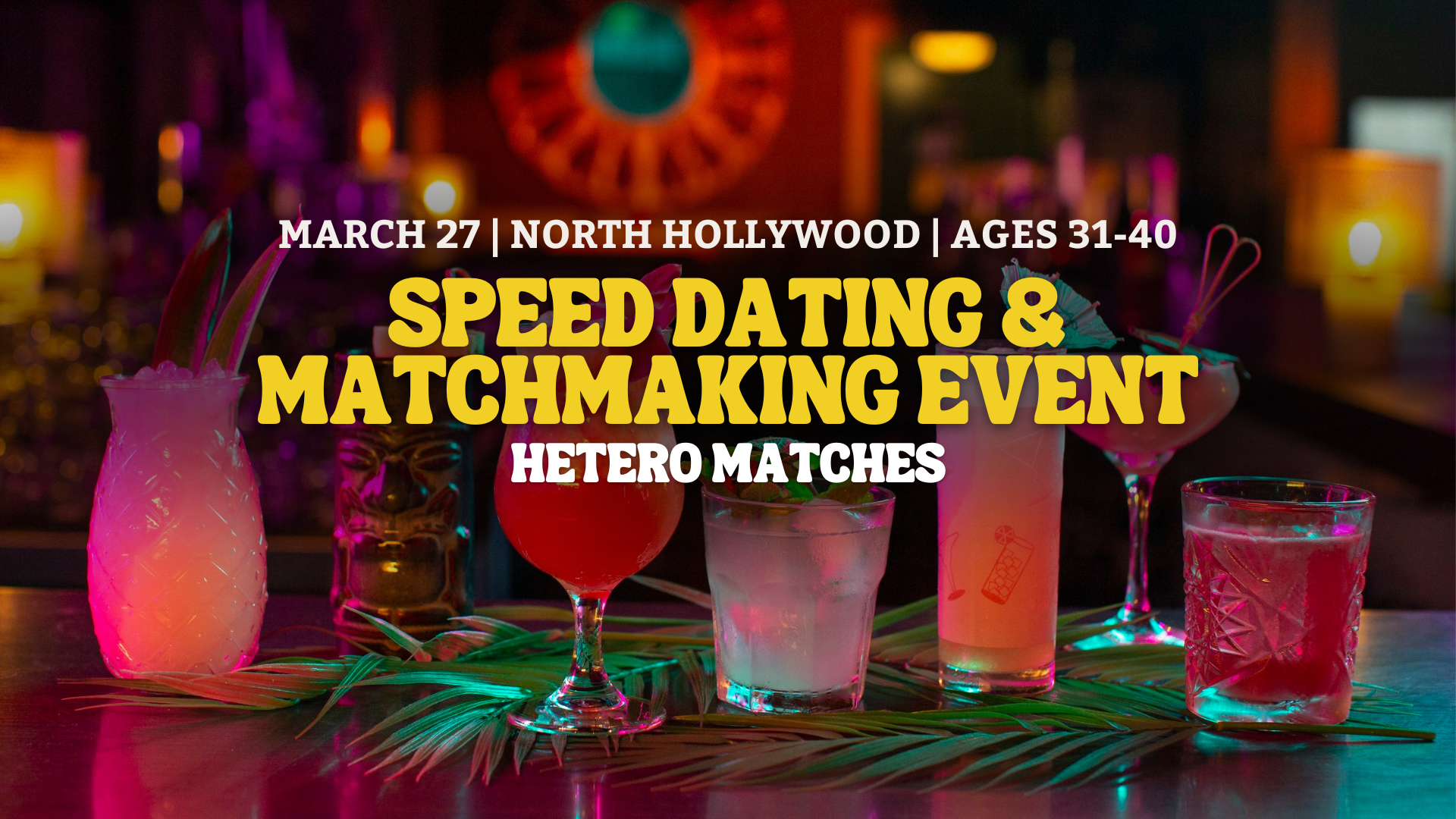 Speed Dating | North Hollywood | Hetero Matches | Ages 31-40