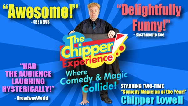 The Chipper Experience! - Where COMEDY &amp; MAGIC Collide!