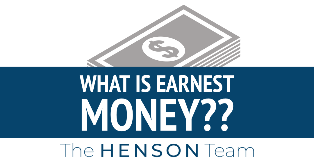 How much earnest money should I offer? — The Henson Team