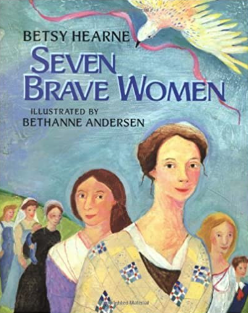 Seven Brave Women by Betsy Hearne