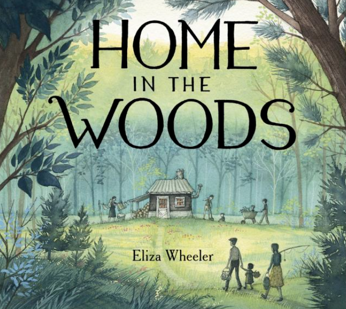 Home in the Woods by Eliza Wheeler